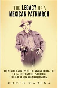 Legacy of a Mexican Patriarch