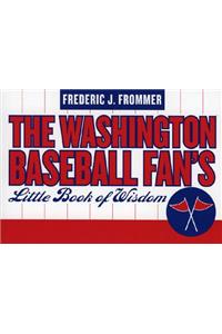 Washington Baseball Fan's Little Book of Wisdom