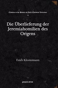 Die Überlieferung der Jeremiahomilien des Origens