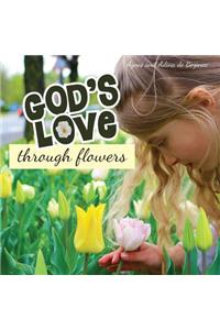 God's Love Through Flowers