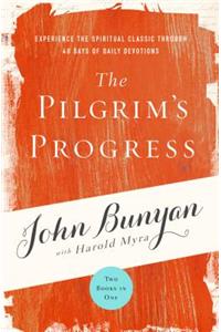 The Pilgrim's Progress: Experience the Spiritual Classic Through 40 Days of Daily Devotion