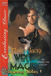 Wolf Magic [Dangerous Wolves 1] (Siren Publishing Everlasting Classic Manlove)