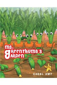 Ms. Greenthumb's Garden