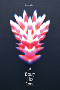 A Beauty Has Come