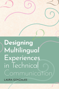 Designing Multilingual Experiences in Technical Communication