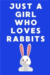 Just A Girl Who Loves Rabbits
