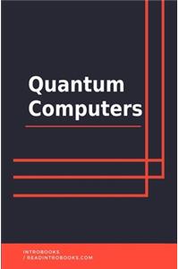 Quantum Computers