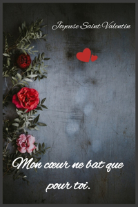 Mon coeur ne bat que pour toi