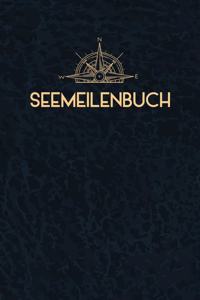 Seemeilenbuch: Seemeilenbuch um gefahrene Seemeilen und -Tage aufzuzeichnen - Für Segler und Sportbootfahrer