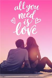 All You Need Is Love Valentine's Gift (Notebooks and Journals)