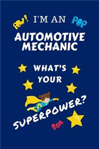 I'm An Automotive Mechanic What's Your Superpower?