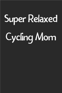 Super Relaxed Cycling Mom