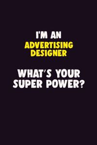 I'M An Advertising Designer, What's Your Super Power?