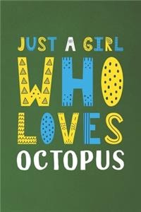 Just A Girl Who Loves Octopus