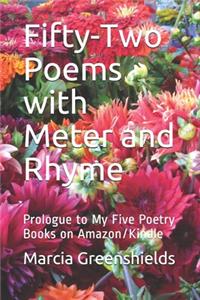 Fifty-Two Poems with Meter and Rhyme