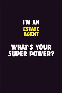 I'M An Estate Agent, What's Your Super Power?