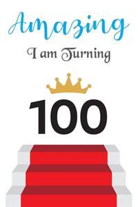 Amazing!!!! I am Turning 100