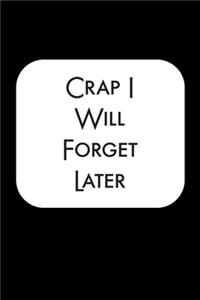 Crap I Will Forget Later