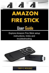 Amazon Fire Stick User Guide