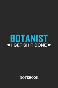 Botanist I Get Shit Done Notebook
