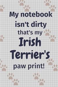 My notebook isn't dirty that's my Irish Terrier's paw print!