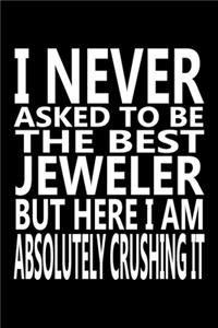 I never asked to be The Best Jeweler, But Here I am Absolutely Crushing it