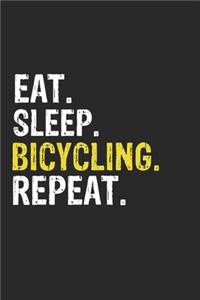 Eat Sleep Bicycling Repeat Funny Cool Gift for Bicycling Lovers Notebook A beautiful