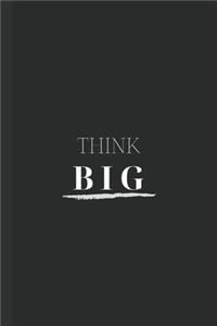 Think BIG
