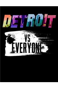 Detroit Vs Everyone: Academic Calendar, Monthly And Weekly Planner Notebook And Organizer For Detriot Michigan Lovers, Rap Muisc Fans And Motor City Enthusiasts (8.5 x 1