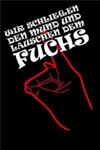 Wir schließen den Mund und lauschen dem Fuchs