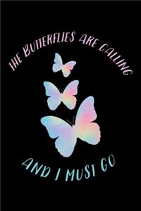 The Butterflies Are Calling And I Must Go