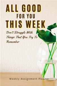 All Good For You This Week