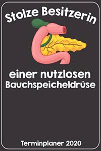 Stolze Besitzerin einer nutzlosen Bauchspeicheldrüse Terminplaner 2020