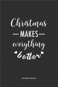 Christmas Makes Everything Better