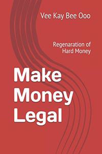 Make Money Legal