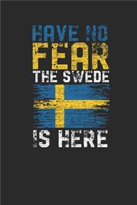 Have No Fear The Swede Is Here