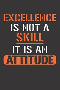 Excellence Is Not a Skill It Is an Attitude