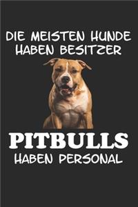Die meisten Hunde haben Besitzer Pitbulls haben Personal