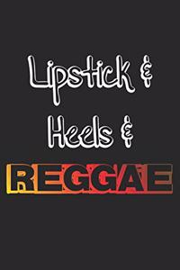 Lipstick & Heels & Reggae