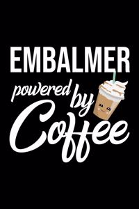Embalmer Powered by Coffee