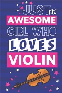 Just an Awesome Girl Who Loves Violin