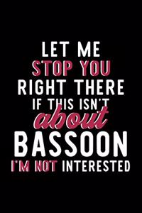 Let Me Stop You Right There If This Isn't About Bassoon I'm Not Interested