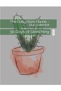 The Daily Sketchbook - Succulents!: 30 Days of Sketching