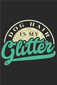 Dog Hair Is My Glitter