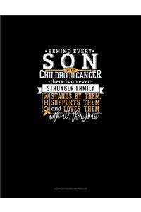 Behind Every Son With Childhood Cancer, There Is An Even Stronger Family Who Stands By Him, Supports Him And Loves Him With All Their Heart