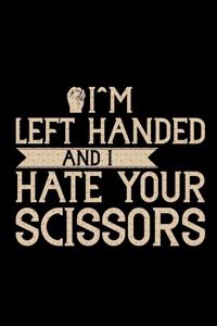 I'm Left Handed And I Hate Your Scissors