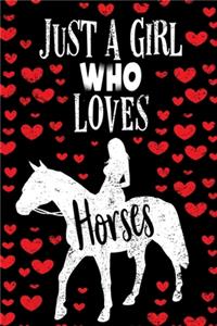 Just a Girl Who Loves Horses Notebook