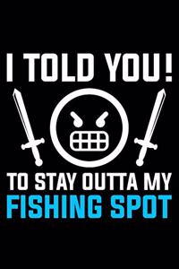 I Told You! To Stay Outta My Fishing Spot