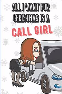 All I Want For Christmas Is A Call Girl
