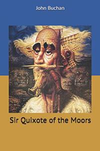 Sir Quixote of the Moors
